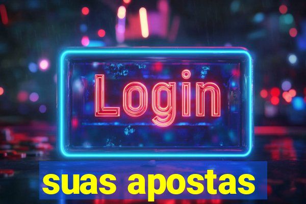 suas apostas