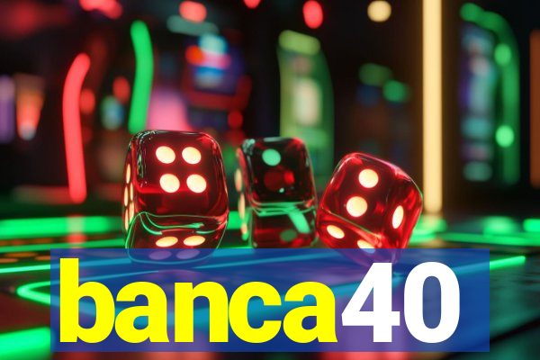 banca40