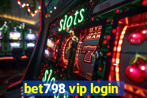 bet798 vip login