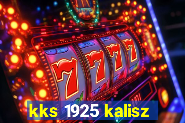 kks 1925 kalisz