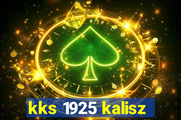 kks 1925 kalisz