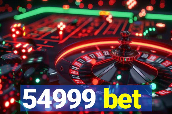 54999 bet