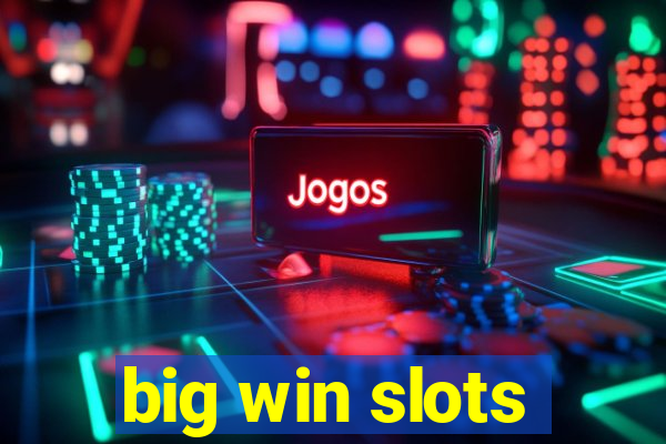 big win slots