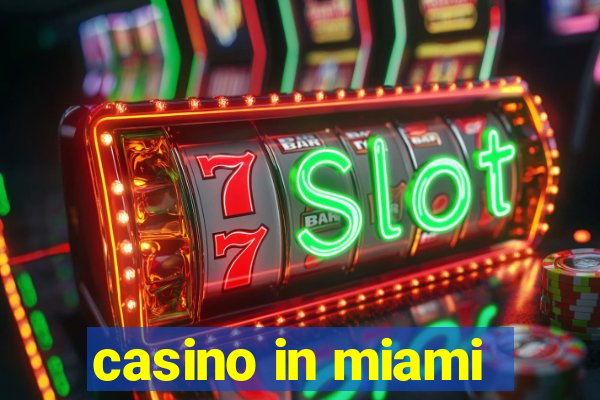 casino in miami