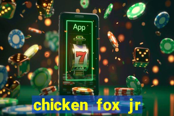 chicken fox jr slot game