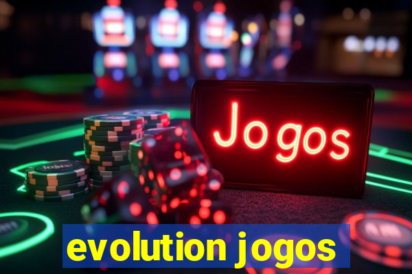 evolution jogos