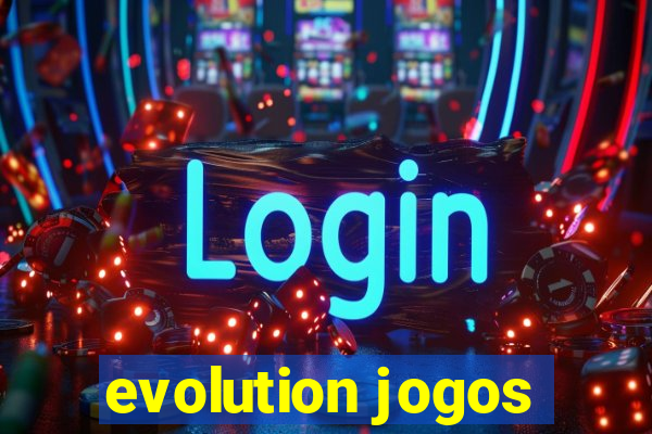 evolution jogos