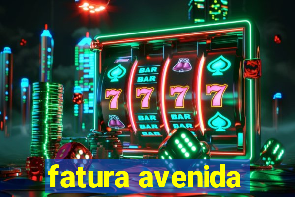 fatura avenida