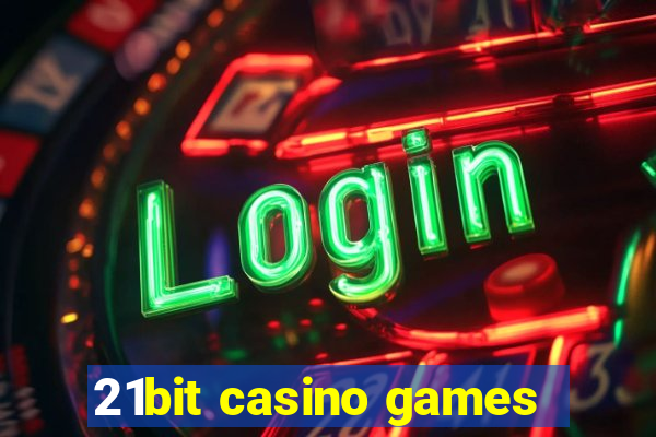 21bit casino games