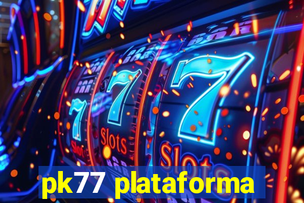 pk77 plataforma