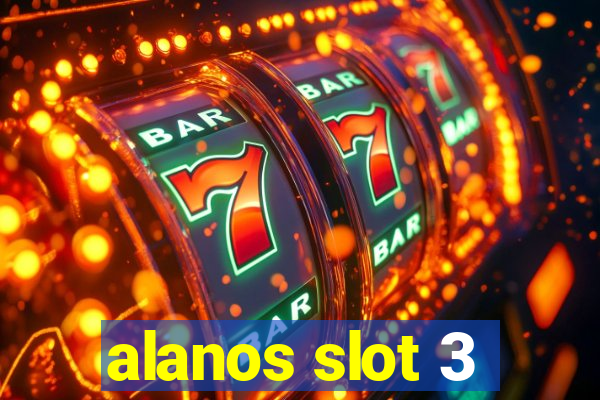 alanos slot 3