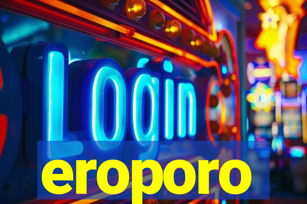 eroporo