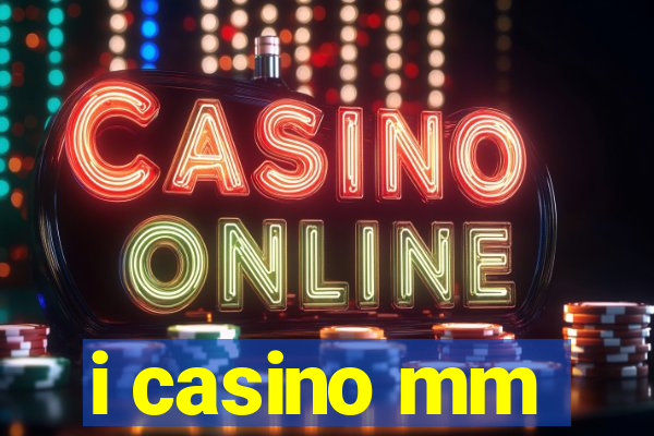 i casino mm