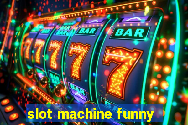 slot machine funny