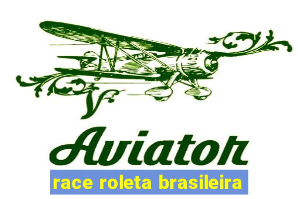 race roleta brasileira