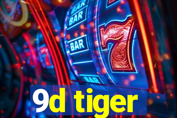 9d tiger