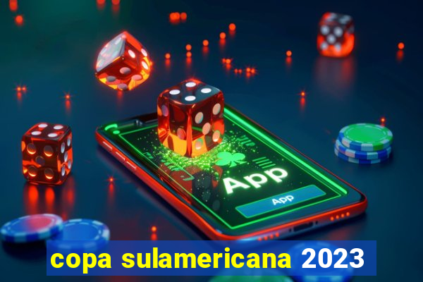 copa sulamericana 2023