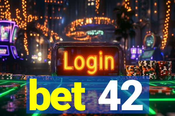 bet 42