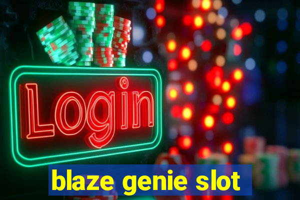 blaze genie slot