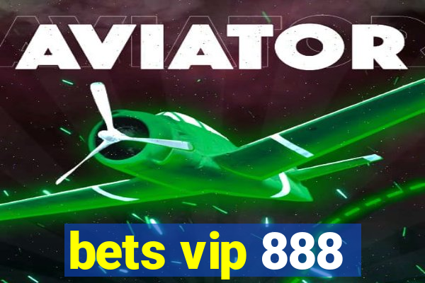 bets vip 888