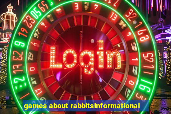 games about rabbitsInformational