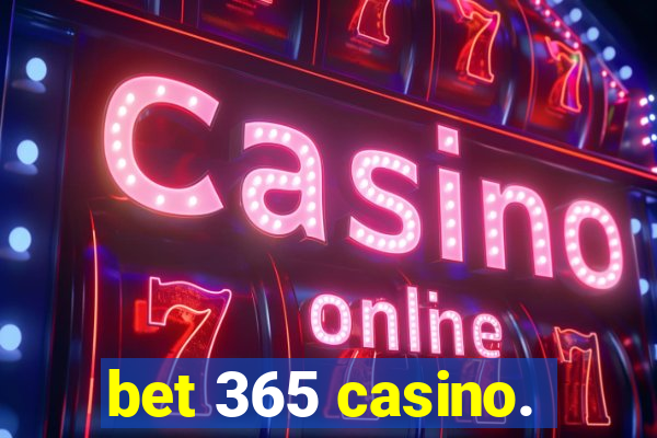 bet 365 casino.