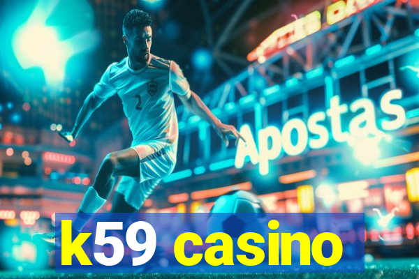 k59 casino