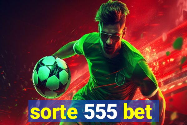 sorte 555 bet