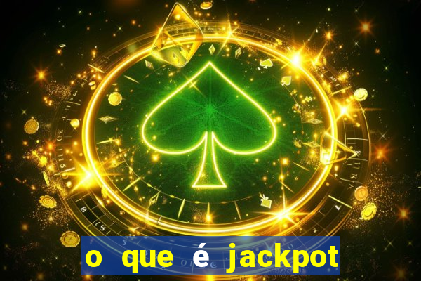 o que é jackpot no jogo do tigre