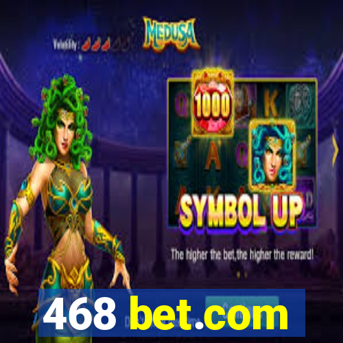 468 bet.com