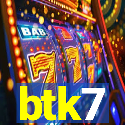 btk7