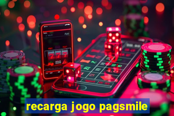 recarga jogo pagsmile