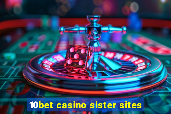 10bet casino sister sites