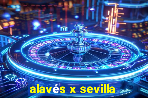 alavés x sevilla