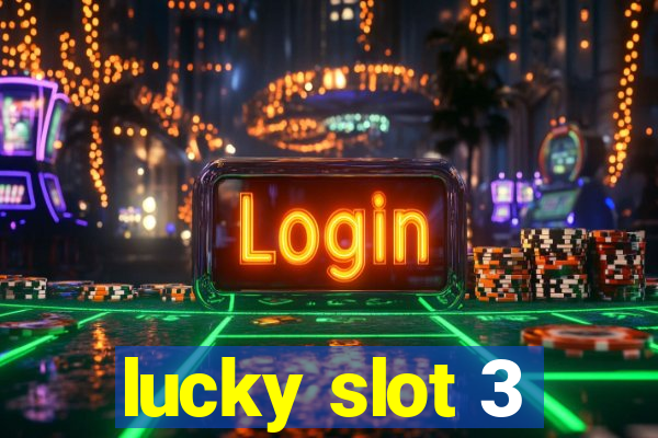 lucky slot 3