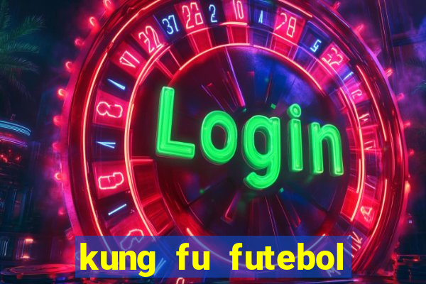 kung fu futebol clube download dublado