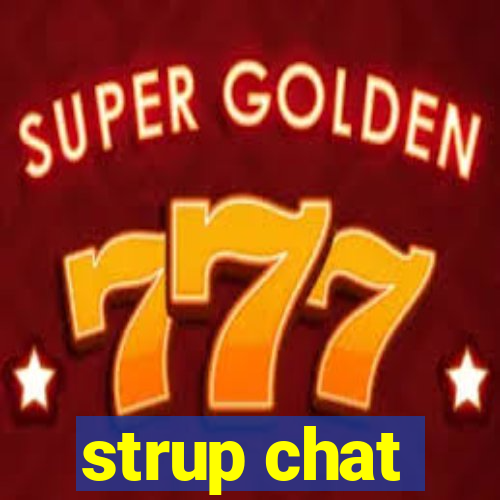 strup chat