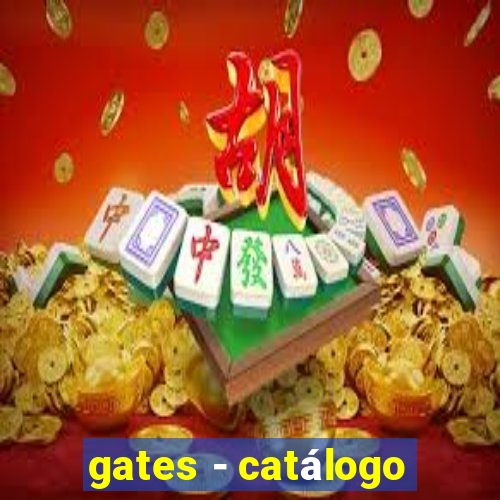 gates - catálogo