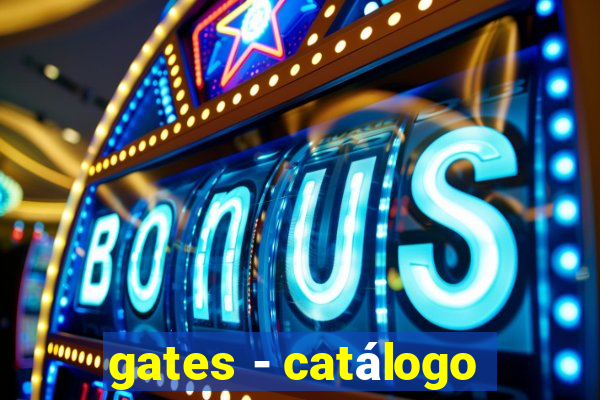 gates - catálogo