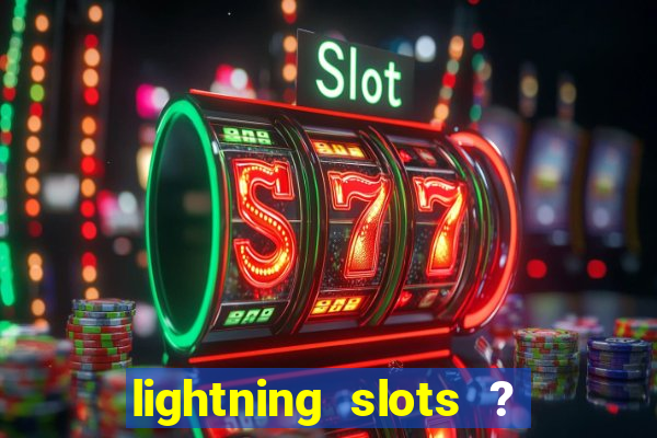 lightning slots ? cash casino