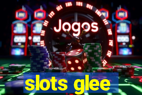 slots glee