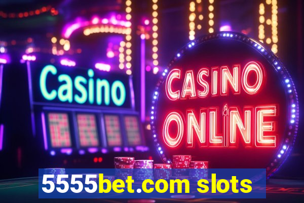 5555bet.com slots