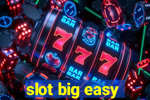 slot big easy