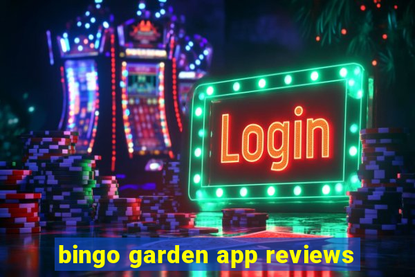 bingo garden app reviews