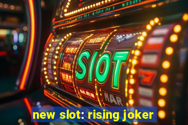 new slot: rising joker