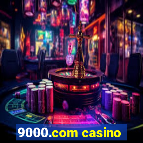 9000.com casino