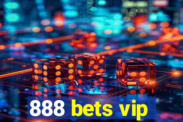 888 bets vip