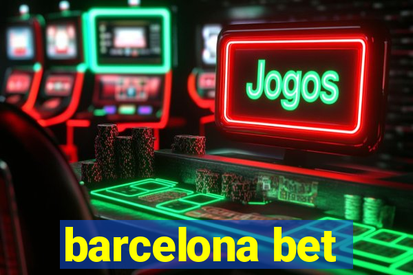 barcelona bet