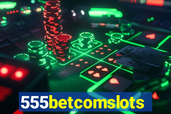 555betcomslots