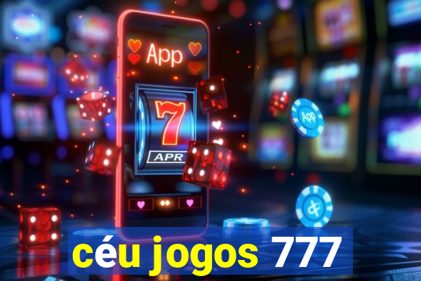 céu jogos 777